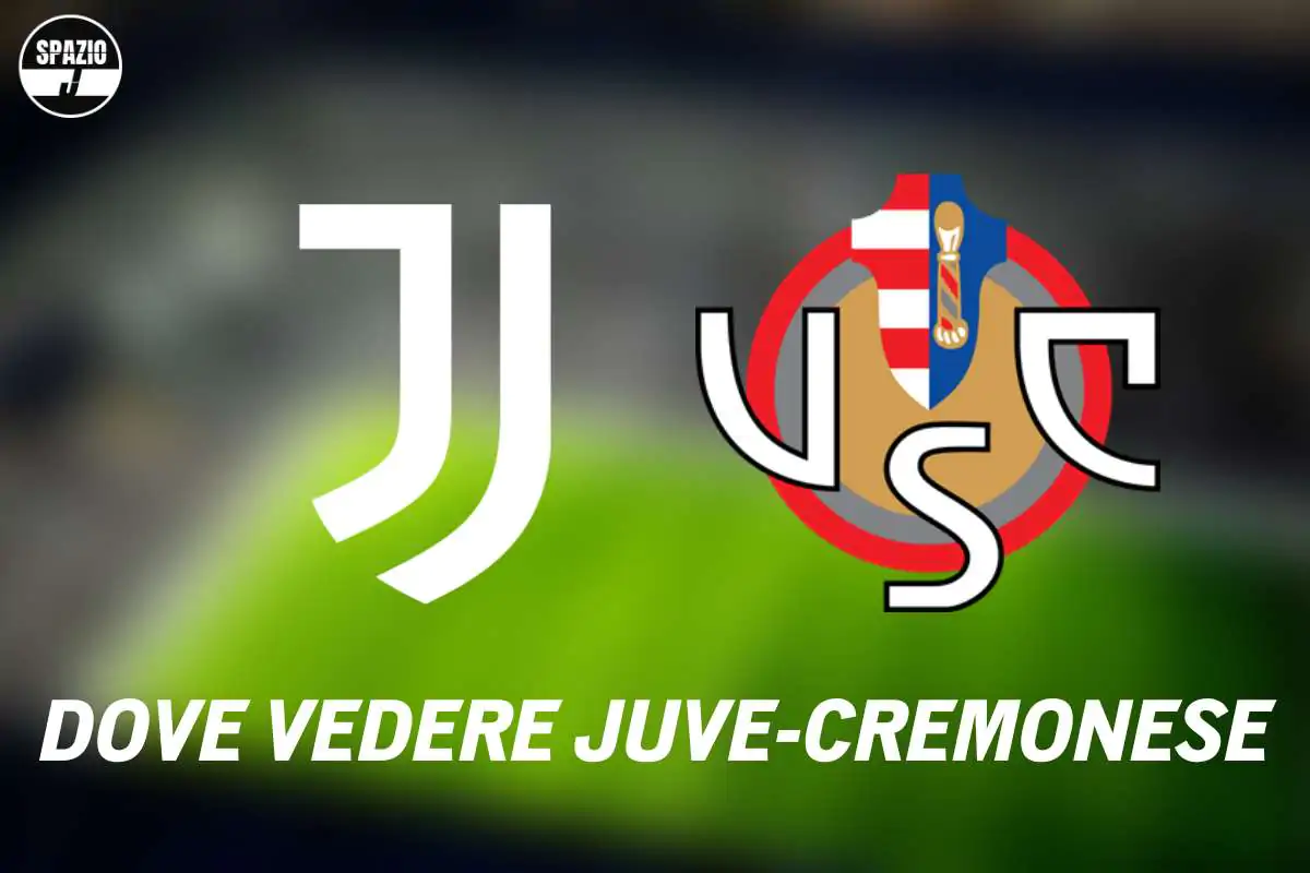 Dove vedere Juventus Cremonese in tv e streaming: tutte le soluzioni